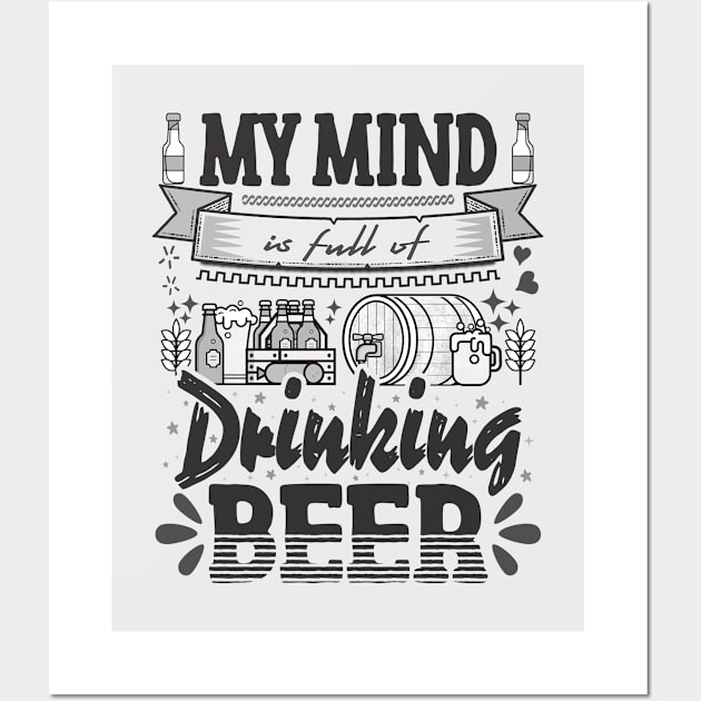 My mind is full of drinking beer - funny quotes Wall Art by Vichallan